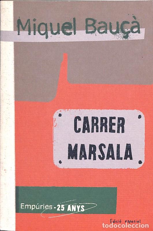Libros de segunda mano: Carrer Marsala: Emp&uacute;ries- 25 anys - Miquel Bau&ccedil;&agrave; - Narrativa