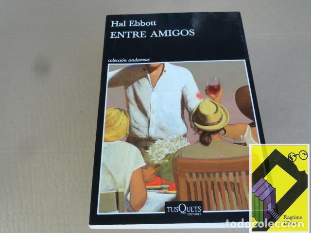 Libros de segunda mano: EBBOTT, Hal: Entre amigos (Trad:Juan Trejo)