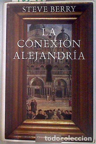 Libros de segunda mano: La conexi&oacute;n Alejandr&iacute;a - Steve Berry - C&iacute;rculo de Lectores