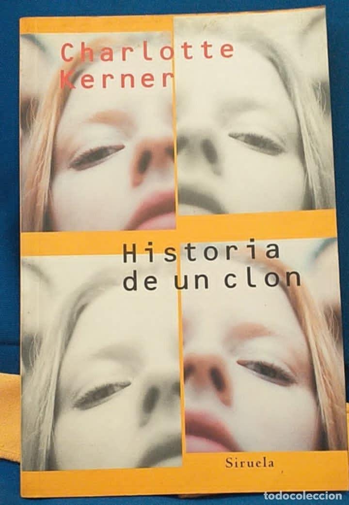 Libros de segunda mano: Libro Historia de un Clon/ Charlotte Kerner/Siruela