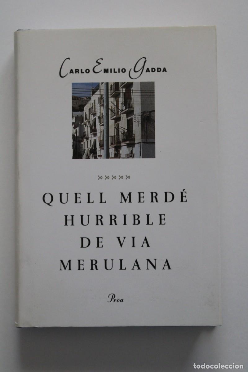 Libros de segunda mano: Carlo Emilio Gadda - Quell merd&eacute; hurrible de Via Merulana - Proa TAPA DURA