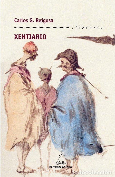 Libros de segunda mano: Xentiario - Carlos G.reigosa - Editorial Galaxia - Literaria, 277