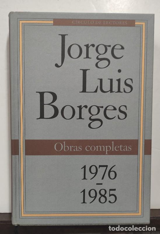 Libros de segunda mano: OBRAS COMPLETAS - TOMO IV 1976 - 1985 - Jorge Luis BORGES - C&iacute;rculo de lectores