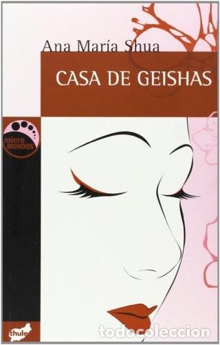 Libros de segunda mano: Casa de Geishas - Ana Mar&iacute;a Shua - Thule - Micromundos, 12558