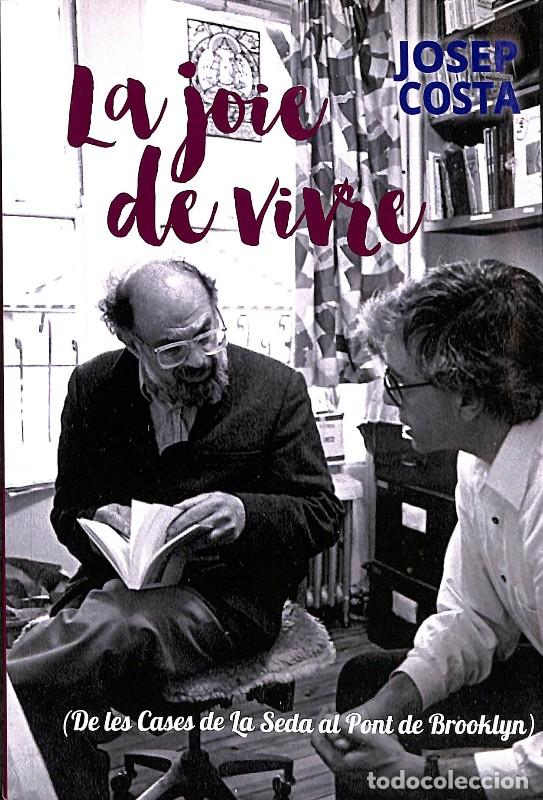 Libros de segunda mano: La Joie de Vivre: De les Cases de la Seda al Pont de Brooklyn - Josep Costa - R&uacute;brica Editorial