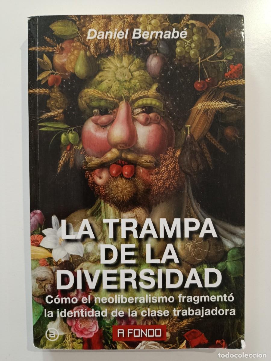 Libros de segunda mano: LA TRAMPA DE LA DIVERSIDAD. DANIEL BERNAB&Eacute;. AKAL. 2018