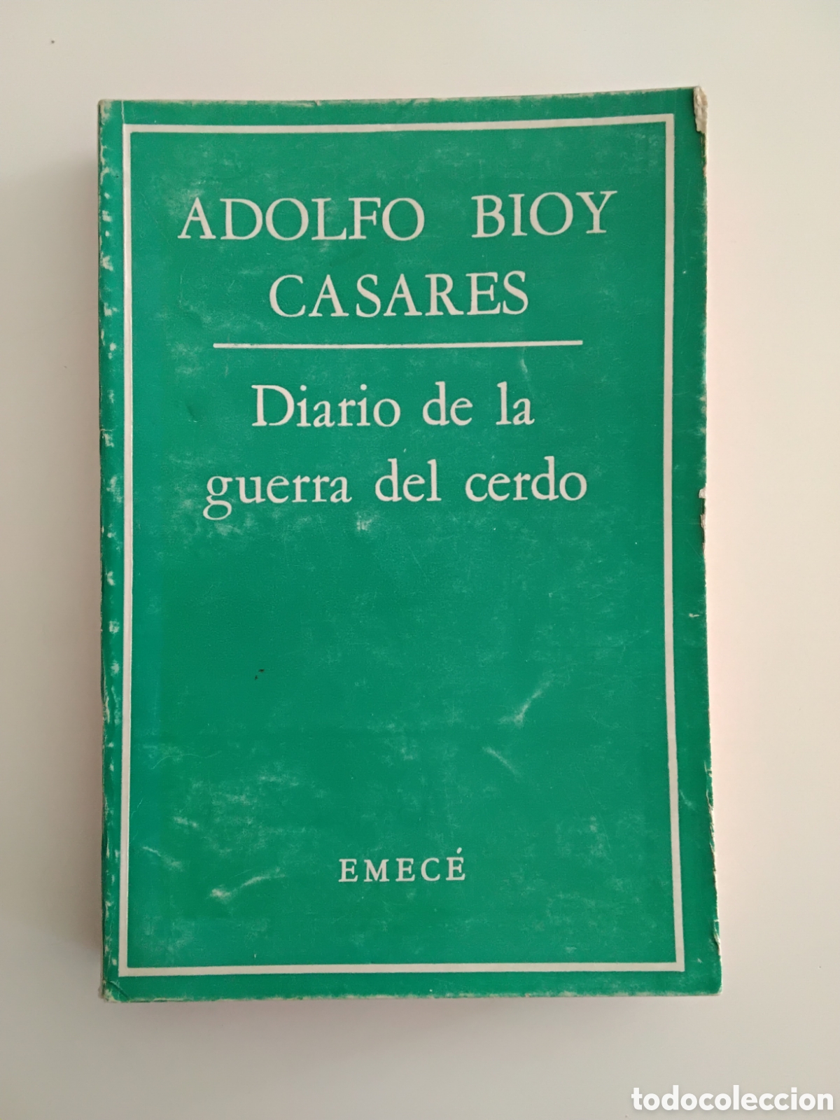 Libros de segunda mano: Adolfo Bioy Casares &ndash; Diario de la guerra del cerdo &ndash; Emec&eacute; Editores &ndash; 1969