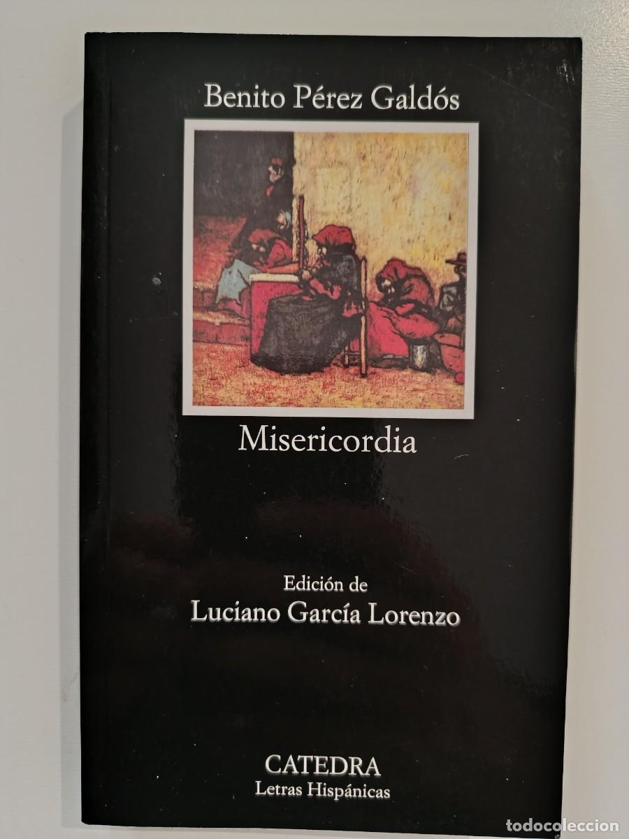 Libros de segunda mano: MISERICORDIA. BENITO P&Eacute;REZ GALD&Oacute;S. C&Aacute;TEDRA LETRAS HISP&Aacute;NICAS 170