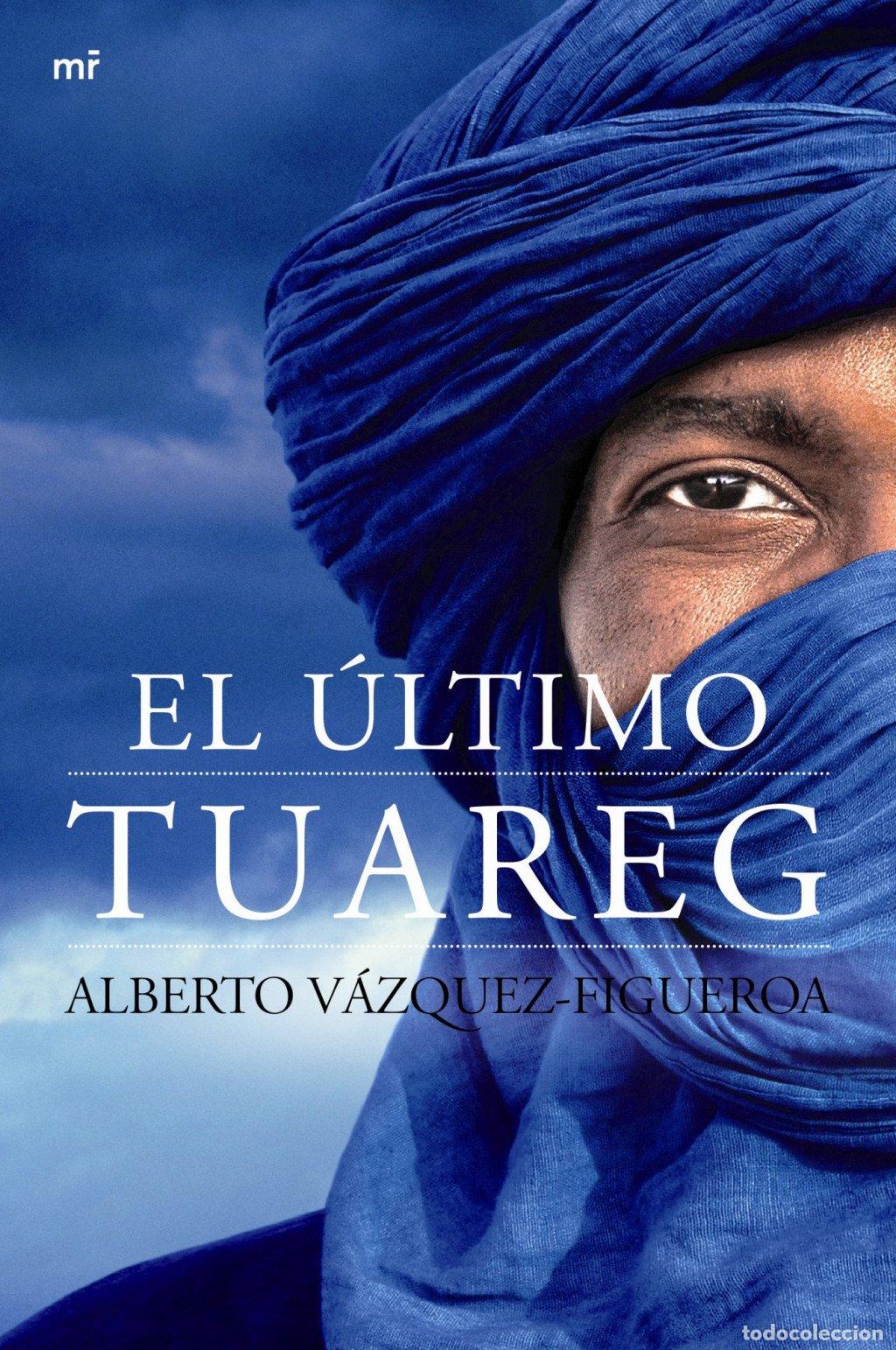 Libri di seconda mano: El &Uacute;ltimo Tuareg - Alberto V&aacute;zquez-Figueroa - Ediciones Mart&iacute;nez Roca - Mr Narrativa, Vol: 3