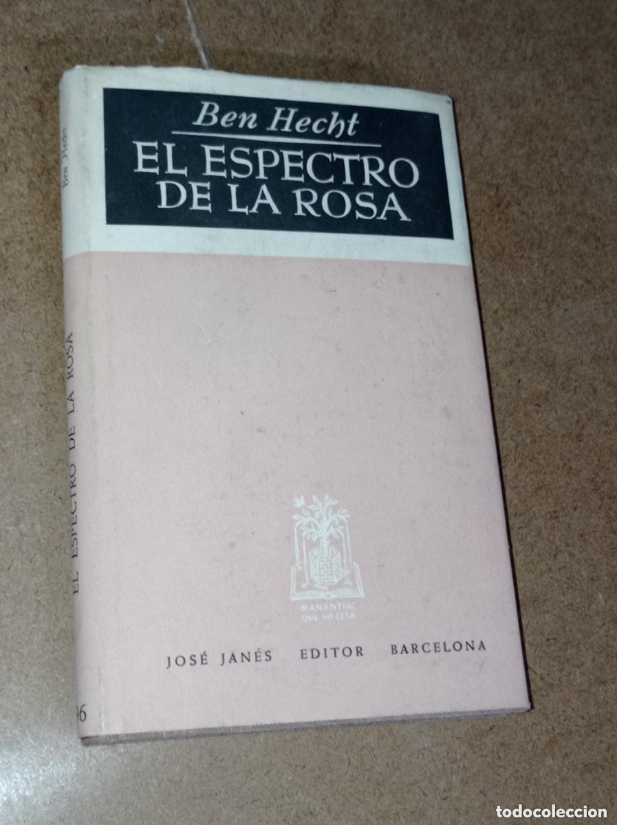 Libros de segunda mano: EL ESPECTRO DE LA ROSA. Ben HECHT. Traduce Juan G. DE LUACES. JAN&Eacute;S, 1948. VER +++