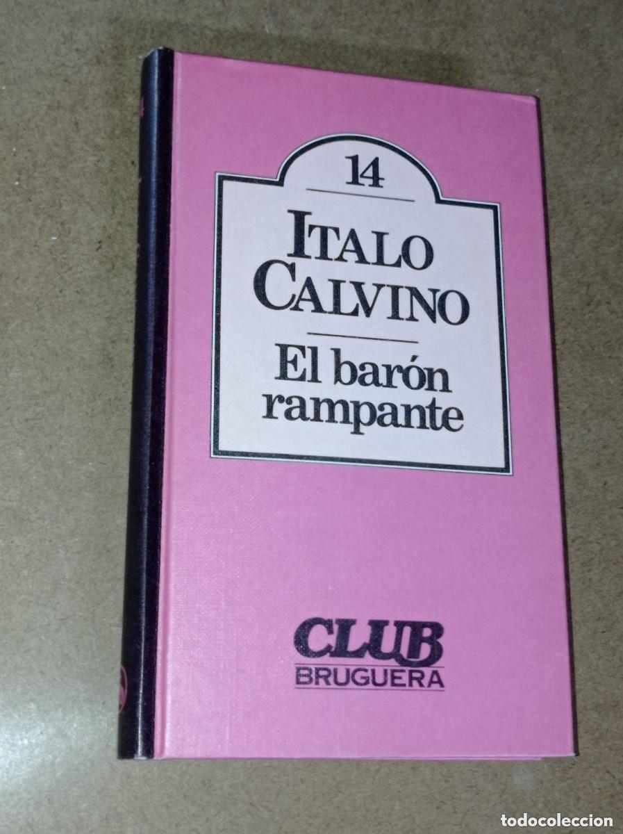 Libros de segunda mano: EL BAR&Oacute;N RAMPANTE. Italo CALVINO. Traduce Francesc MIRAVITLLES. CLUB BRUGUERA, 1980 +++