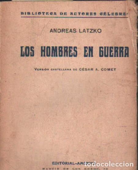 Libros de segunda mano: LOS HOMBRES EN GUERRA. LATZKO, ANDREAS. A-NSF-1011