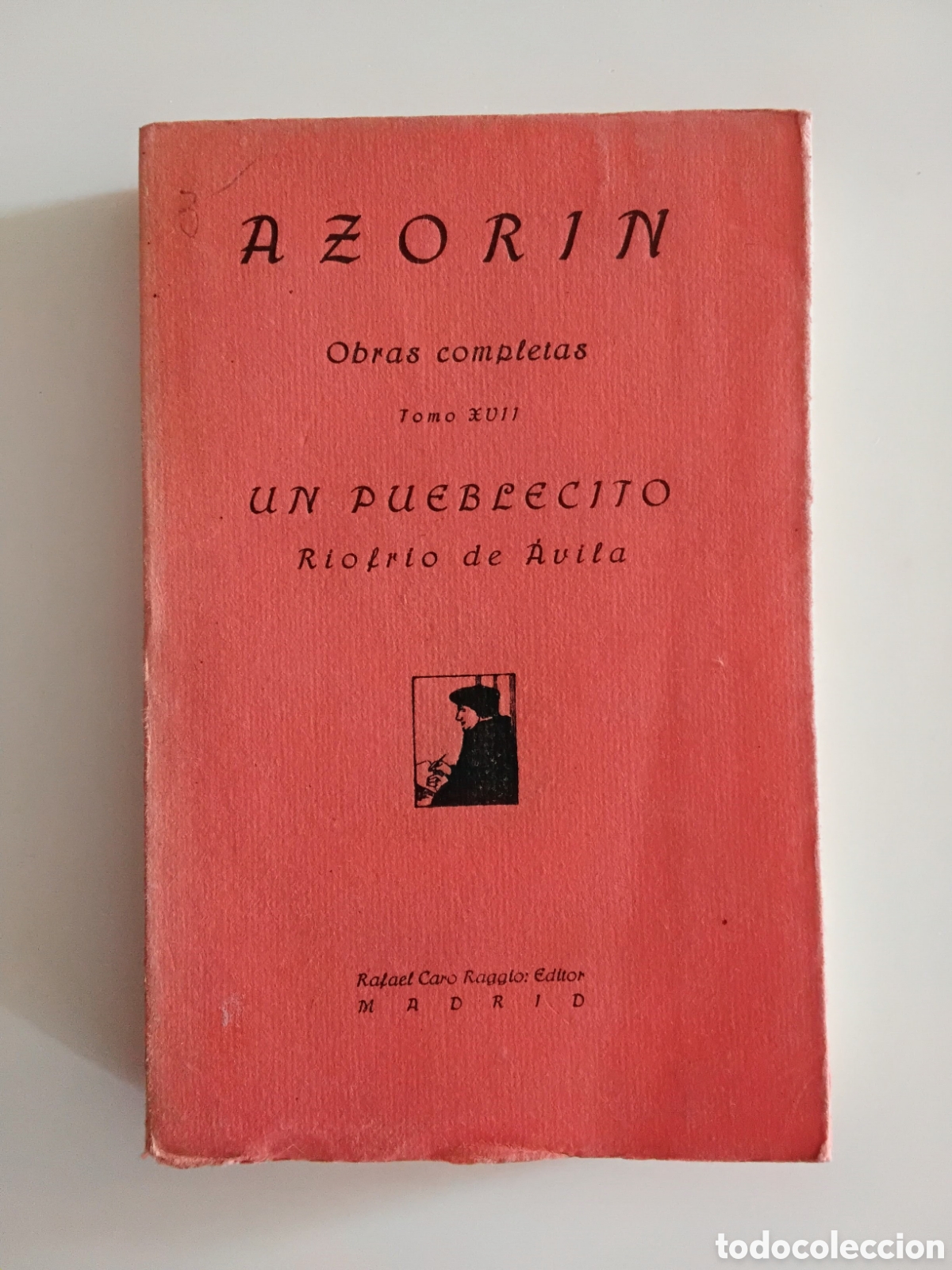 Libros de segunda mano: Azor&iacute;n &ndash; Un pueblecito (Riofr&iacute;o de &Aacute;vila) &ndash; Primera Edici&oacute;n (Intonso)&mdash; Rafael Caro Raggio Ed. &ndash; 1921