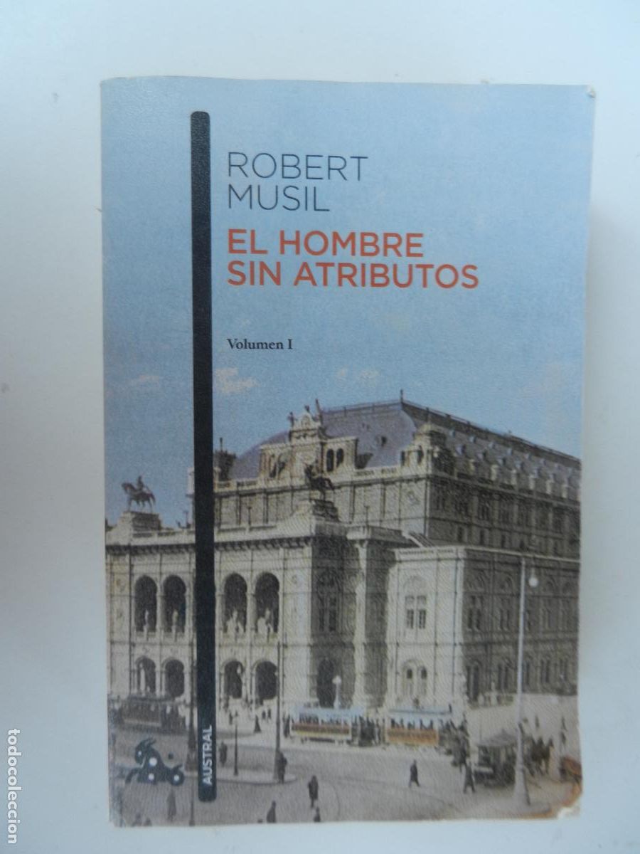Libros de segunda mano: EL HOMBRE SIN ATRIBUTOS - ROBERT MUSIL - VOLUMEN I - LIBRO PRIMERO - AUSTRAL 1&ordf; ED. 2010.