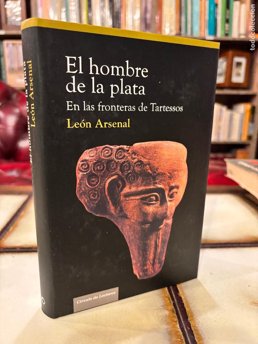 Libros de segunda mano: El hombre de la Plata. En las fronteras de Tartessos. Le&oacute;n Arsenal.