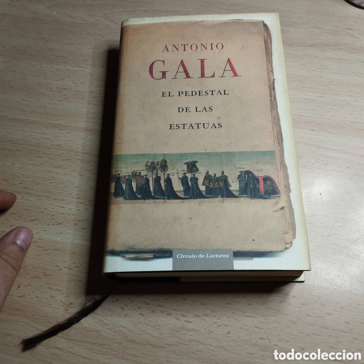 Libros de segunda mano: El pedestal de las estatuas. Antonio Gala. Circulo de lectores.