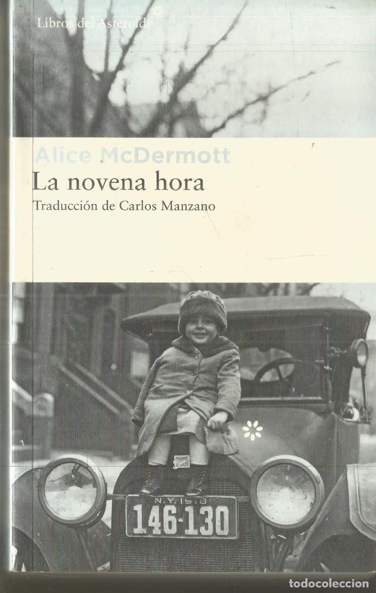 Libros de segunda mano: ALICE McDERMOTT. LA NOVENA HORA. LIBROS DEL ASTEROIDE. PRIMERA EDICION