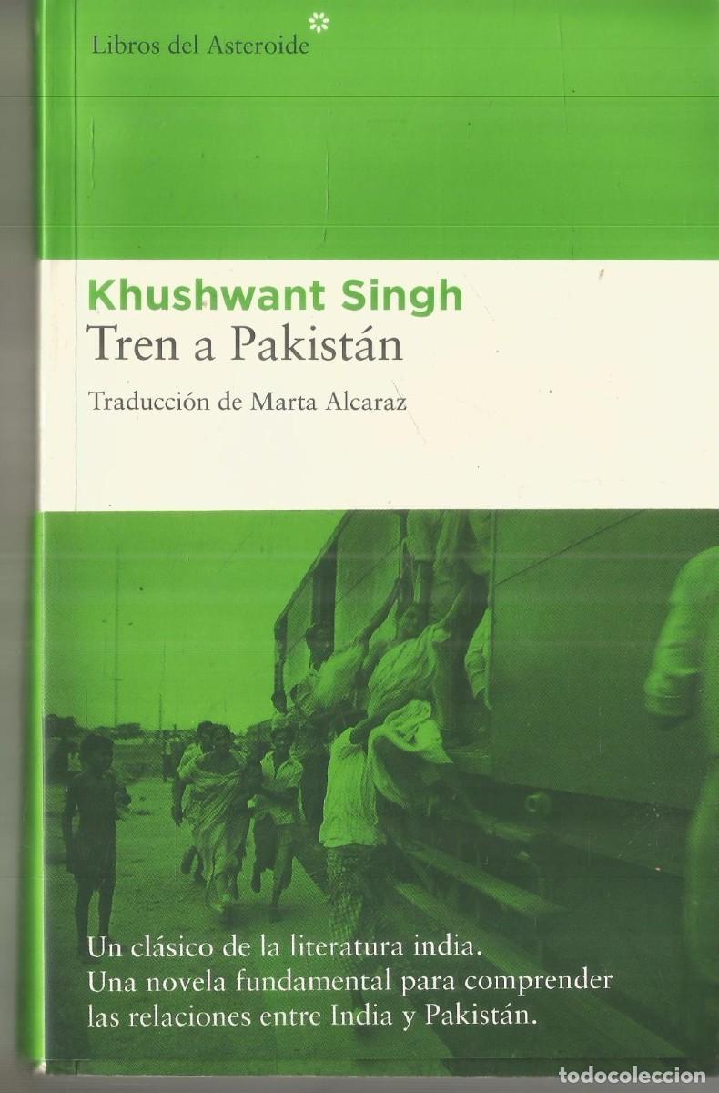 Libros de segunda mano: KHUSHWANT SINGH. TREN A PAKISTAN. LIBROS DEL ASTEROIDE. PRIMERA EDICION