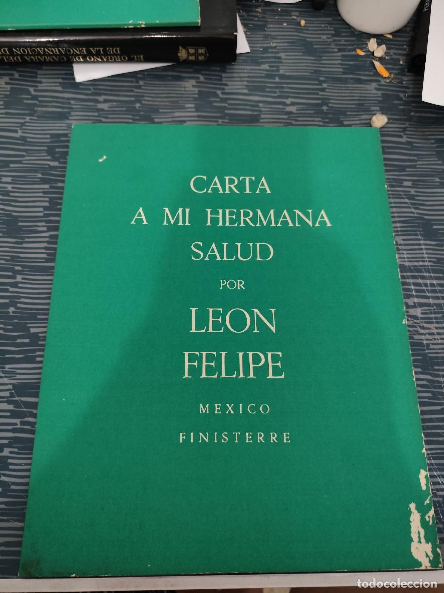 Libros de segunda mano: CARTA A MI HERMANA SALUD,POR LEON FELIPE, M&Eacute;XICO, FINISTERRE,VER FOTOS.