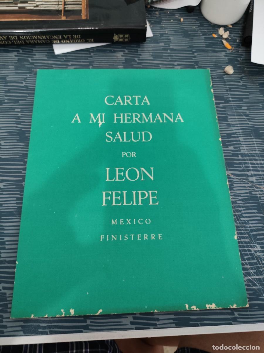 Libros de segunda mano: CARTA A MI HERMANA SALUD,POR LEON FELIPE, M&Eacute;XICO, FINISTERRE,VER FOTOS.