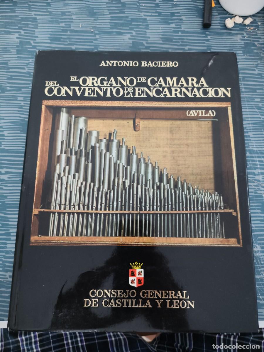 Libros de segunda mano: EL ORGANO DE CAMARA DEL CONVENTO DE LA ENCARNACI&Oacute;N DE AVILA, ANTONIO BACIERO,1982,191 P&Aacute;GINAS.