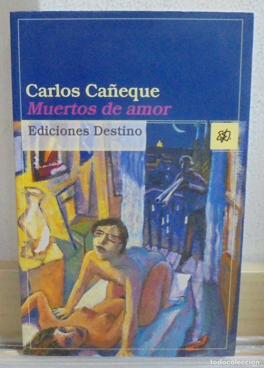 Libros de segunda mano: Muertos de amor. Carlos Ca&ntilde;eque