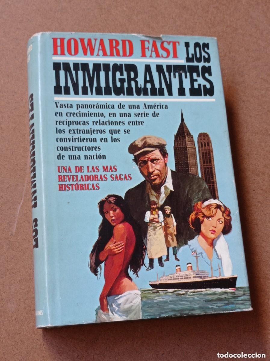 Libros de segunda mano: LOS INMIGRANTES. Howard FAST. Traduce Adolfo MART&Iacute;N. Plaza y Jan&eacute;s, 1979. VER ++++