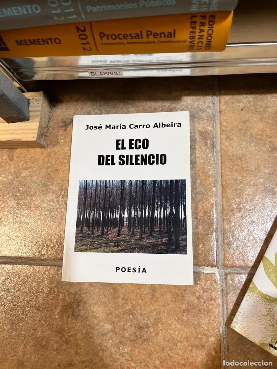 Libros de segunda mano: BLAS90C &mdash; El eco del silencio &mdash; Jos&eacute; Mar&iacute;a Carro Albeira &mdash; edici&oacute;n del autor