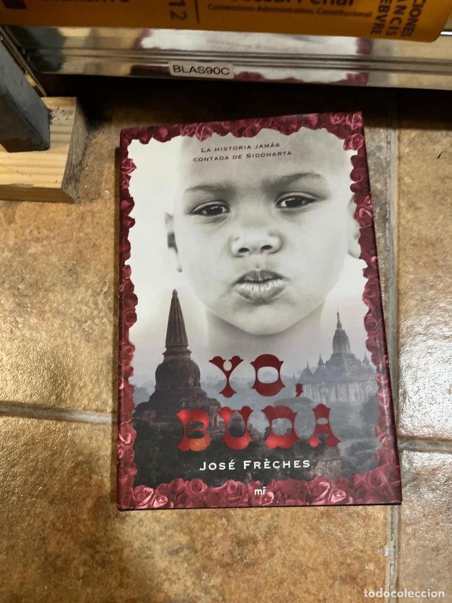 Libros de segunda mano: BLAS90C &mdash; Yo, Buda &mdash; Jos&eacute; Fr&egrave;ches &mdash; Mart&iacute;nez Roca