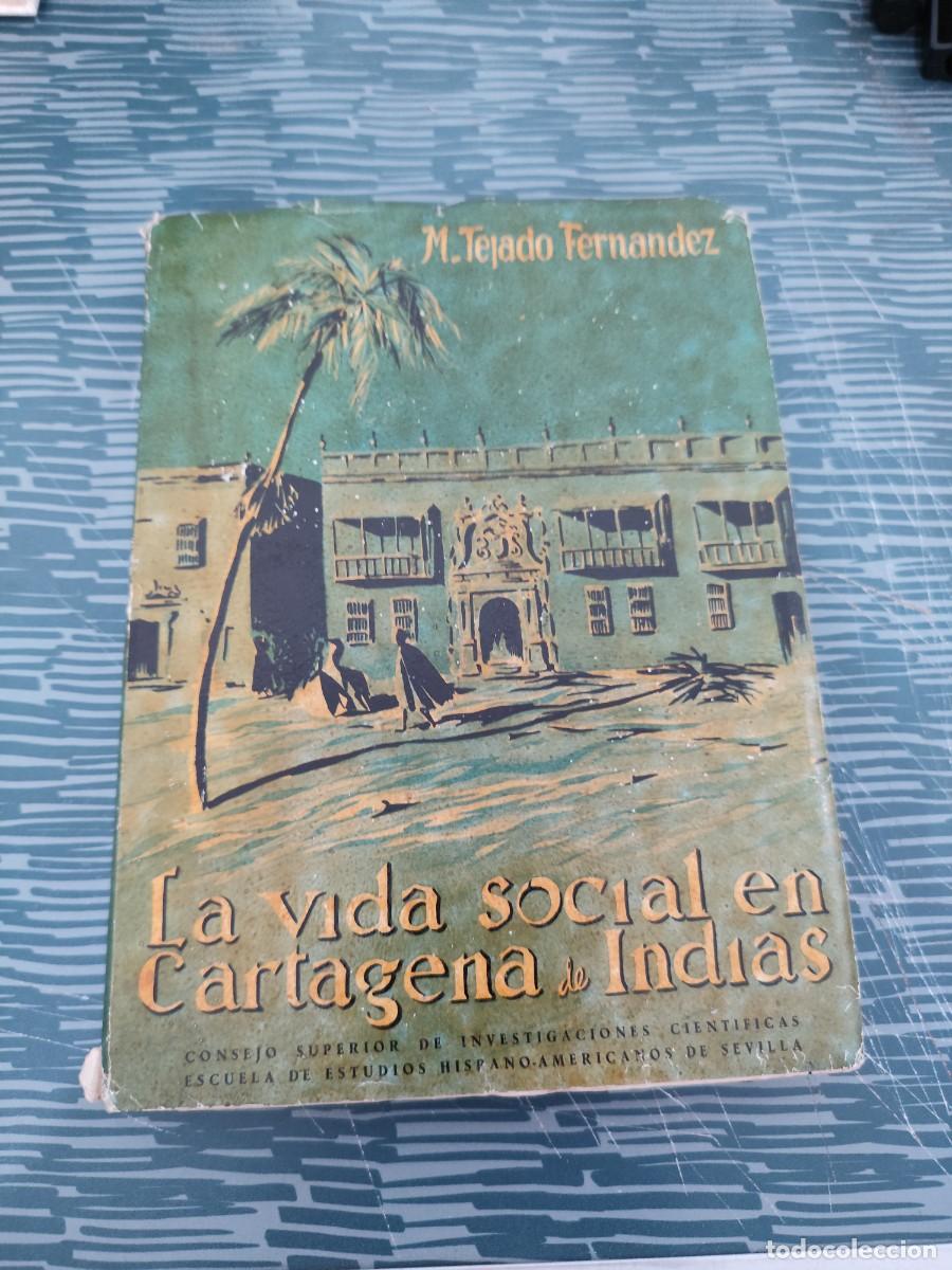 Libros de segunda mano: ASPECTOS DE LA VIDA SOCIAL EN CARTAGENA DE INDIAS DURANTE EL SEISCIENTO,MANUEL TEJADO FDEZ,1954,345P