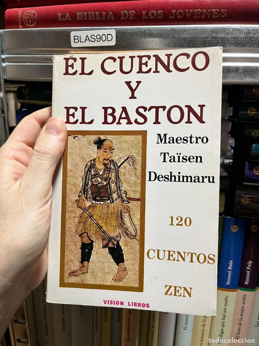 Libros de segunda mano: BLAS90D &mdash; El cuenco y el bast&oacute;n: 120 cuentos Zen &mdash; Maestro Taisen Deshimaru &mdash; Visi&oacute;n Libros.
