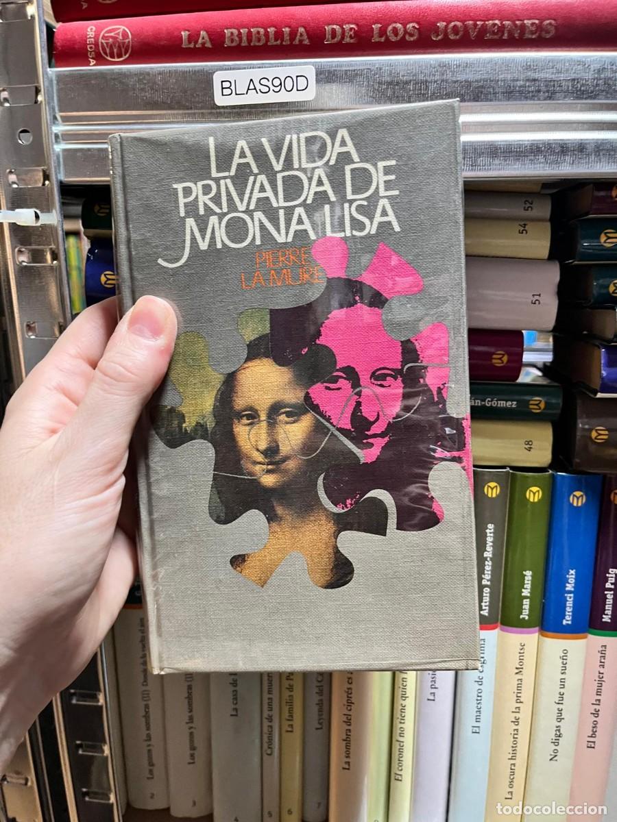 Libros de segunda mano: BLAS90D &mdash; La vida privada de Mona Lisa &mdash; Pierre La Mure &mdash;