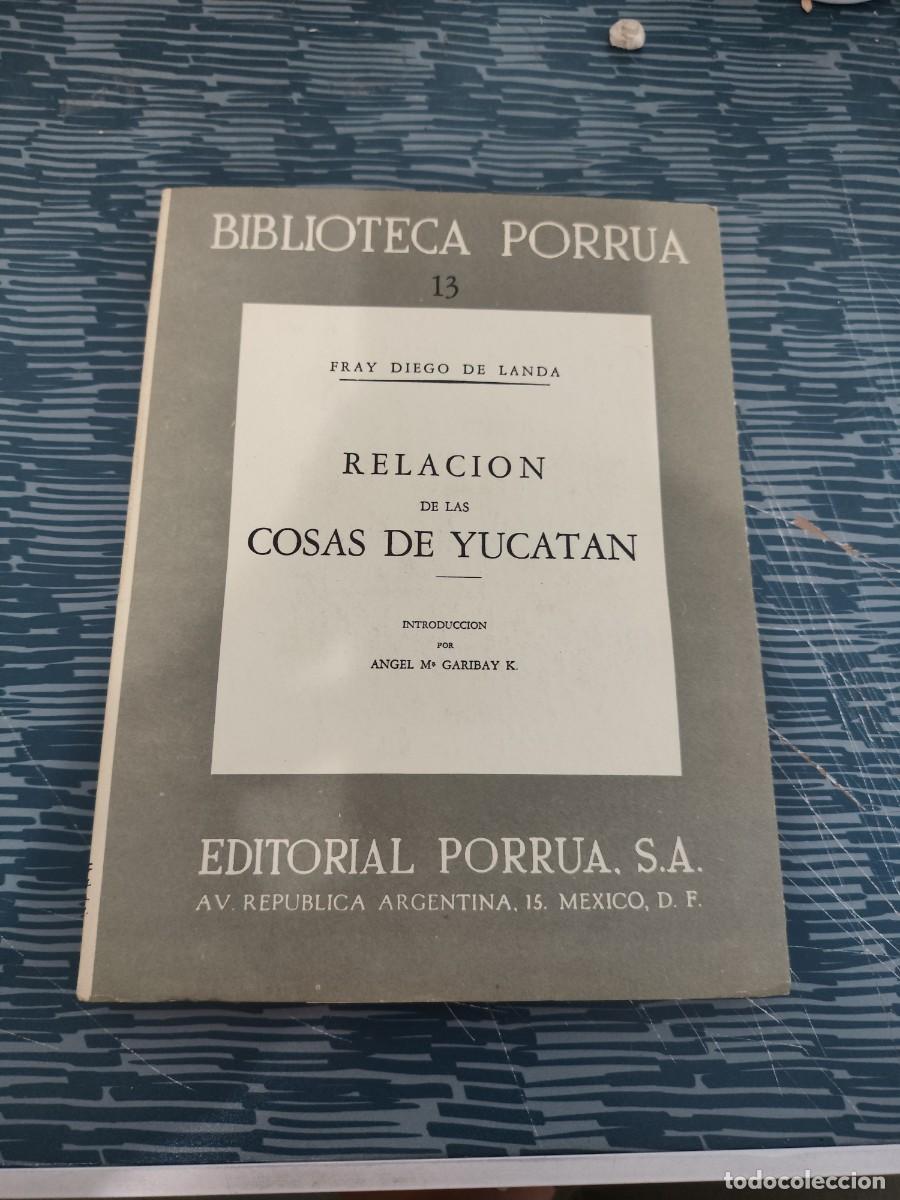 Libros de segunda mano: RELACION DE LAS COSAS DE YUCAT&Aacute;N,FRAY DIEGO DE LANDA,PORRUA EDITORES,1982, INTONSO.