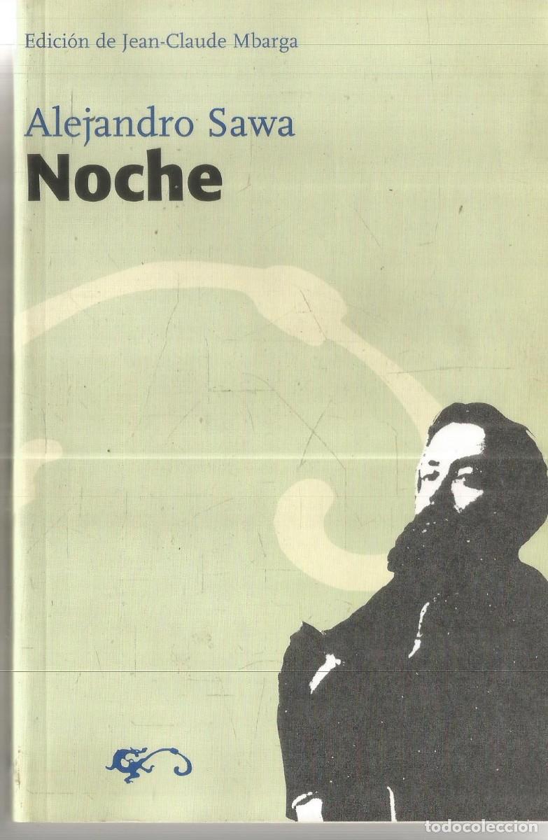 Libros de segunda mano: ALEJANDRO SAWA. NOCHE. EDICIONES LIBERTARIAS. PRIMERA EDICION
