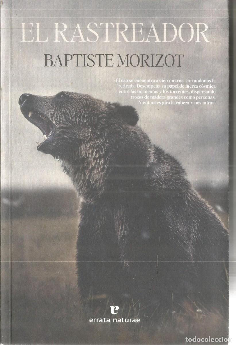 Libros de segunda mano: BAPTISTE MORIZOT. EL RASTREADOR. ERRATA NATURAE. PRIMERA EDICION