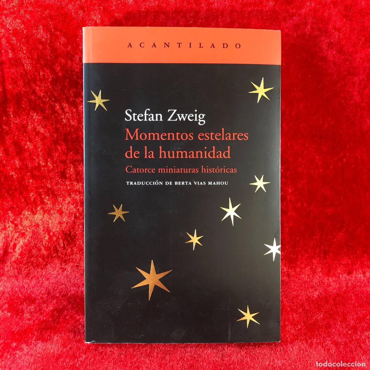 Libros de segunda mano: MOMENTOS ESTELARES DE LA HUMANIDAD, CATORCE MINIATURAS HIST&Oacute;RICAS - STEFAN ZWEIG - ACANTILADO / 433