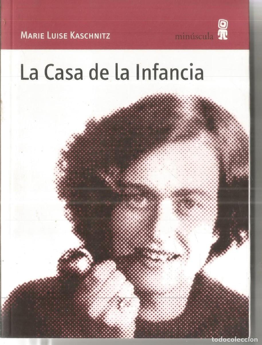Libros de segunda mano: MARIE LUISE KASCHNITZ. LA CASA DE LA INFANCIA. MINUSCULA. PRIMERA EDICION