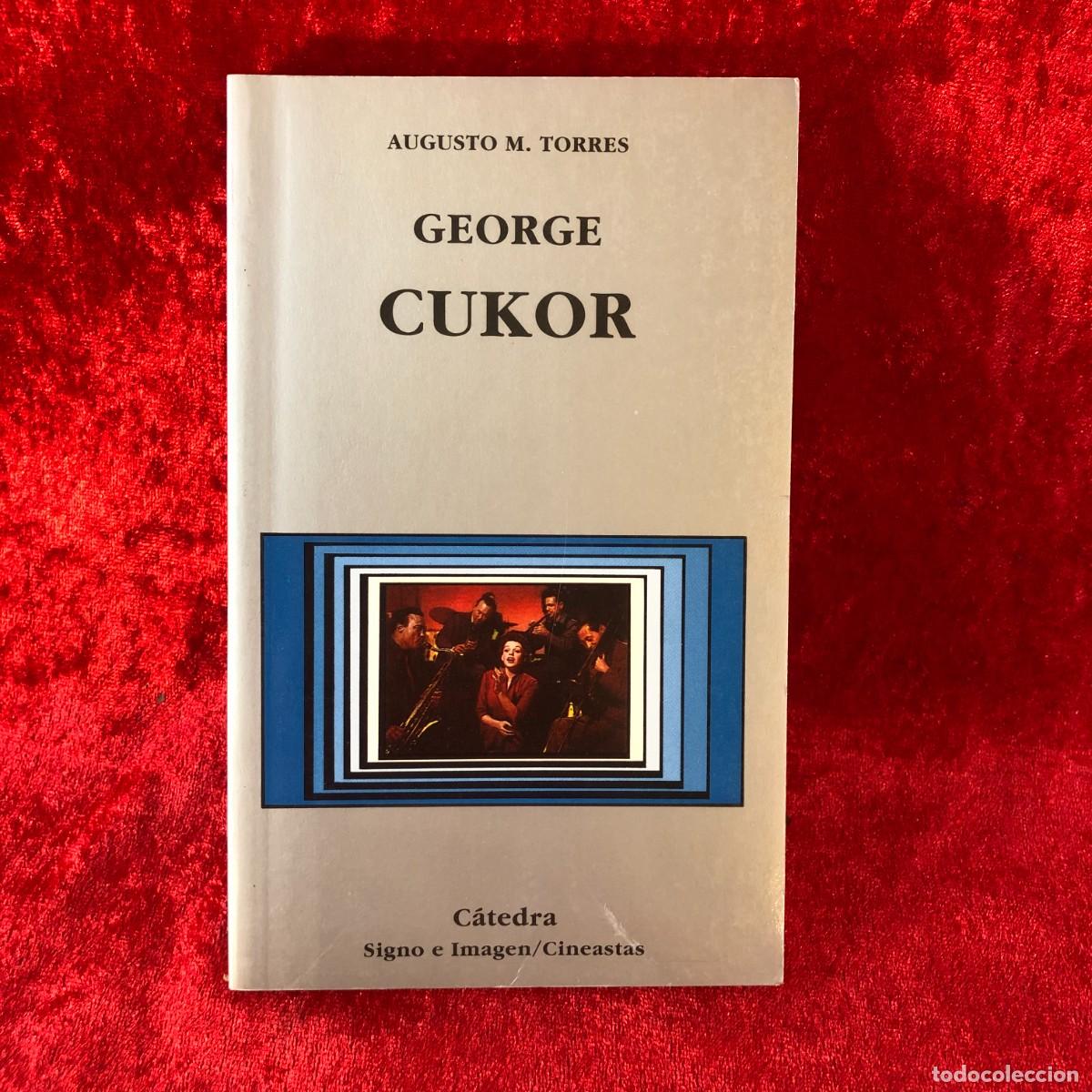 Libros de segunda mano: GEORGE CUKOR - AUGUSTO M. TORRES - EDICIONES C&Aacute;TEDRA - 1992 / 439