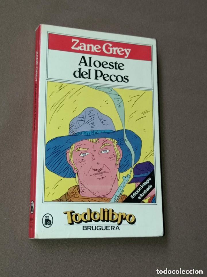 Libros de segunda mano: AL OESTE DEL PECOS. Zane GREY. Ilustra Nino Velasco. SEGUR GIRALT. Todolibro 49. Bruguera, 1981. +++