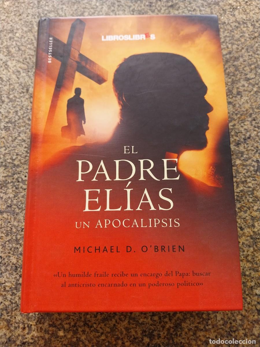 Libros de segunda mano: EL PADRE ELIAS. UN APOCALIPSIS -- MICHAEL O`BRIEN --