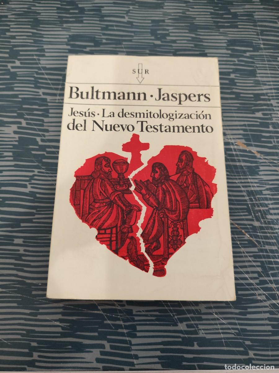 Libros de segunda mano: JES&Uacute;S,LA DESMITOLOGIZACION DEL NUEVO TESTAMENTO,KARL JASPERS,R.BULTMANN,SUR EDITORIAL,1968,252 P&Aacute;G.