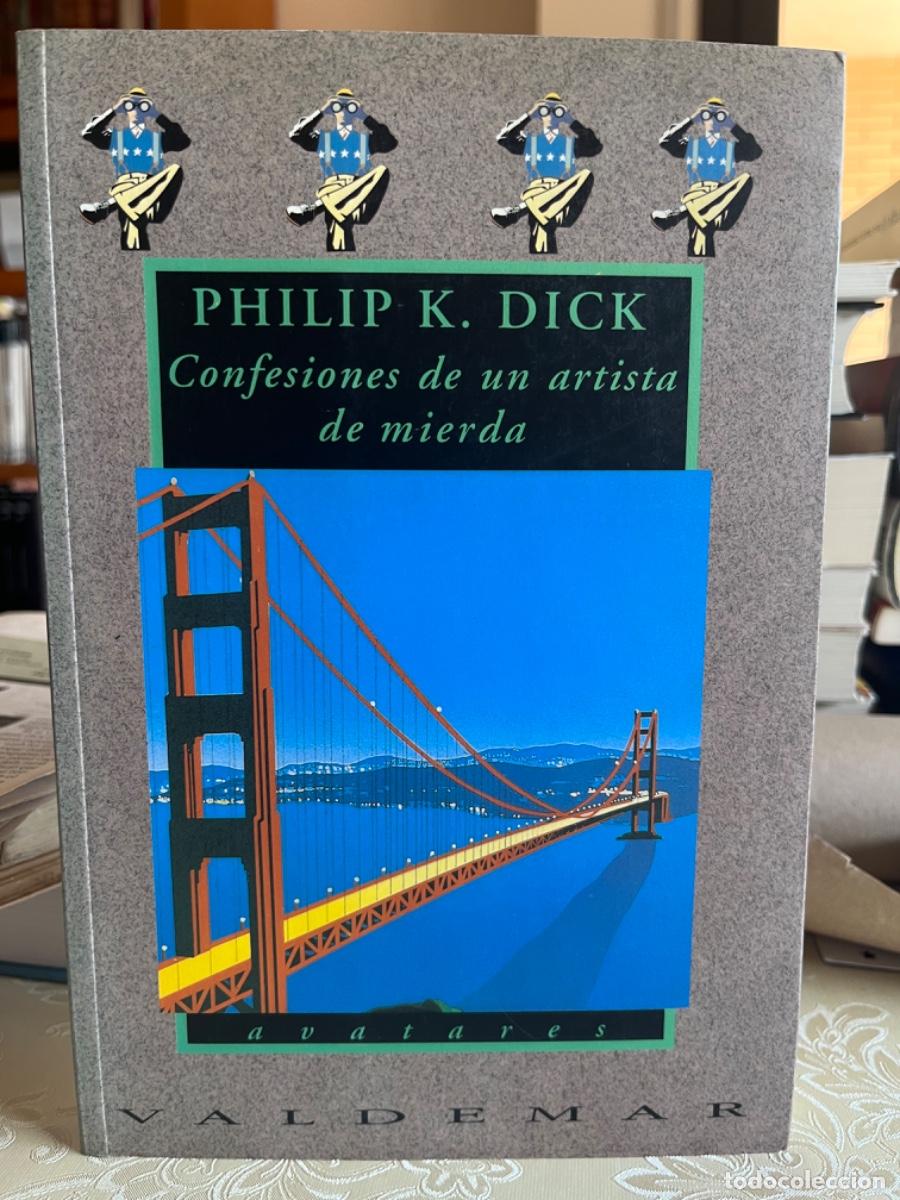 Libros de segunda mano: Dick, Philip K.- Confesiones de un artista de mierda
