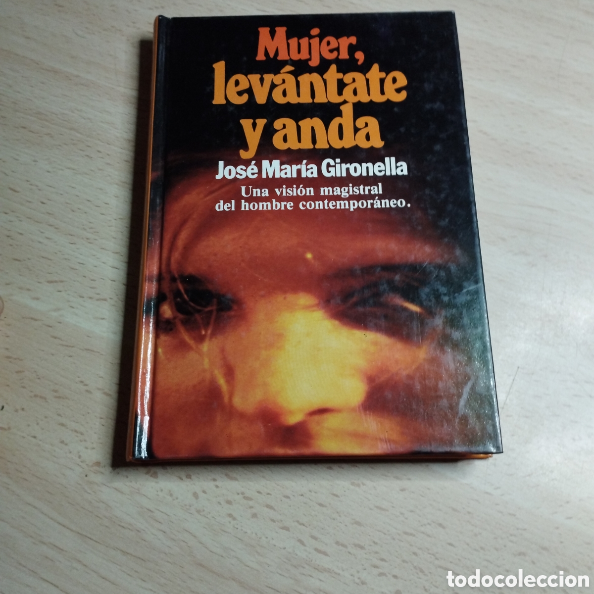 Libros de segunda mano: Mujer, lev&aacute;ntate y anda. Jos&eacute; Mar&iacute;a Gironella. 1982. Planeta