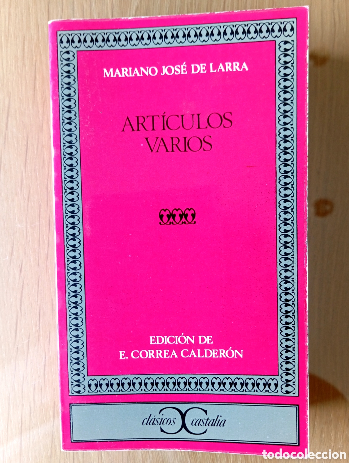 Gebrauchte B&uuml;cher: MARIANO JOS&Eacute; DE LARRA ART&Iacute;CULOS VARIOS EDICI&Oacute;N CORREA CALDER&Oacute;N CASTALIA 580 P&Aacute;GINAS 1977