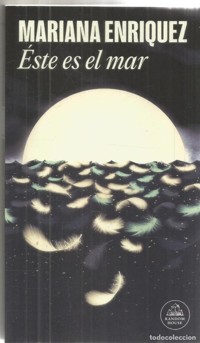 Libros de segunda mano: MARIANA ENRIQUEZ. ESTE ES EL MAR. RANDOM HOUSE.