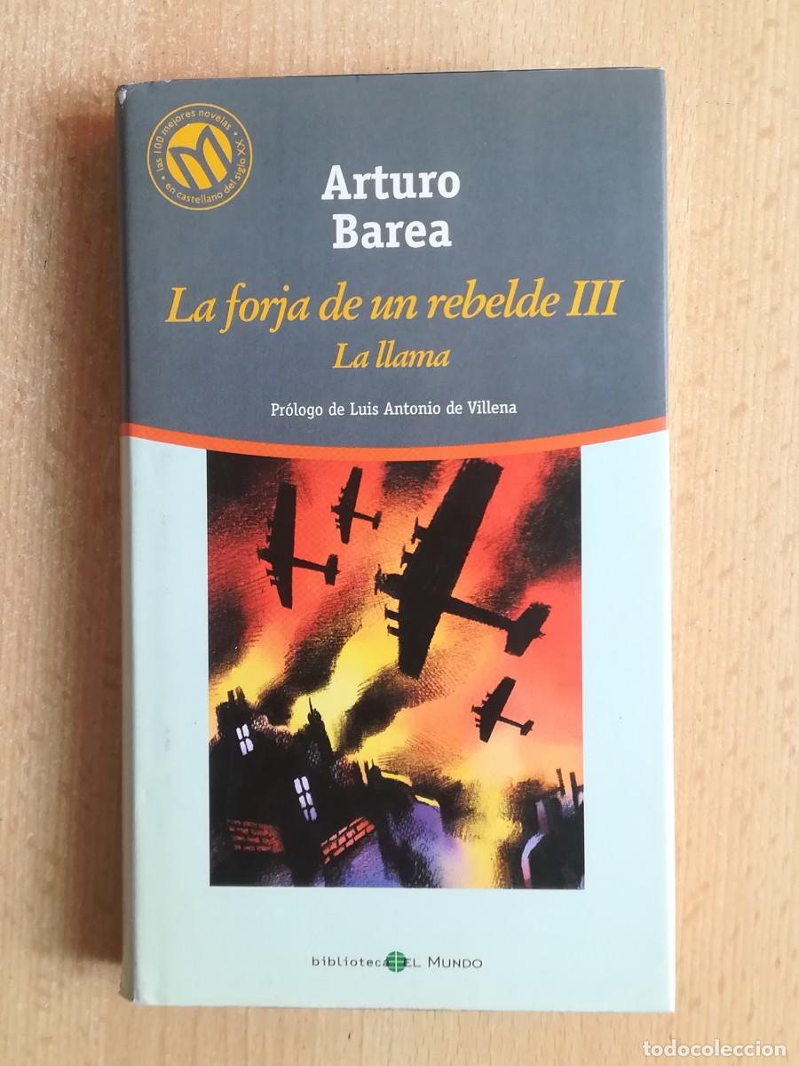 Libros de segunda mano: La forja de un rebelde III. La llama (Arturo Barea) Biblioteca El Mundo N&ordm; 25.