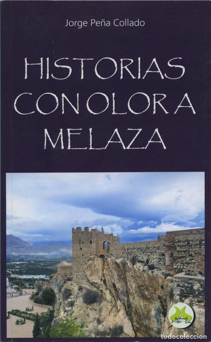 Libros de segunda mano: Jorge Pe&ntilde;a Collado. HISTORIAS CON OLOR A MELAZA. Ed. Alhulia. Granada. 2023. Pp. 106