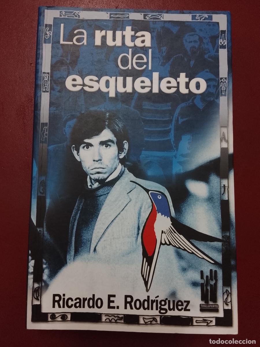 Libros de segunda mano: Ricardo E. Rodr&iacute;guez: La ruta del esqueleto (Txalaparta. 2006)