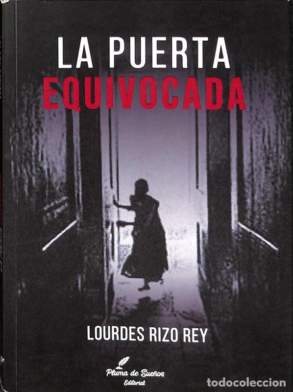 Libros de segunda mano: La Puerta Equivocada - Lourdes Rizo Rey - Editorial Pluma de Sue&ntilde;os