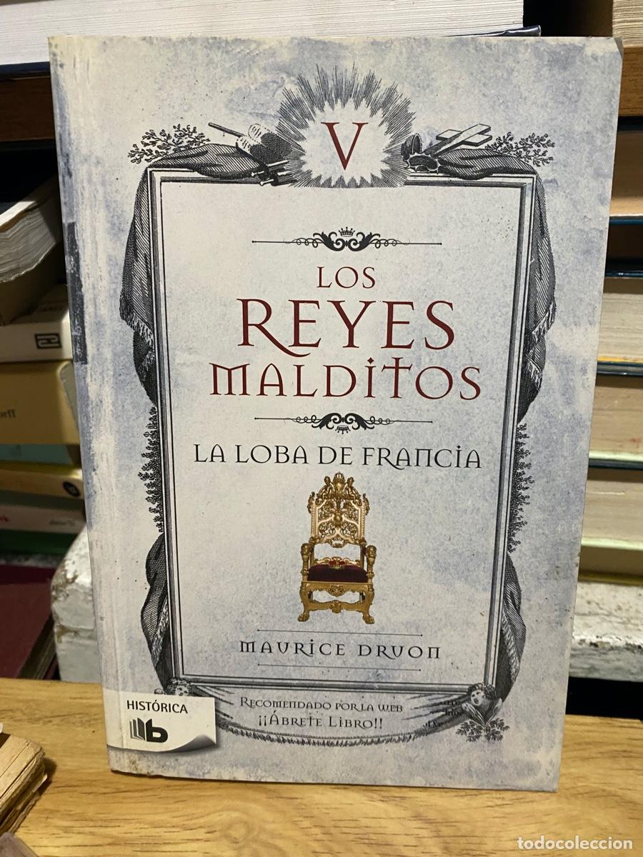 Libros de segunda mano: LOS REYES MALDITOS, LA LOBA DE FRANCIA, MAURICE DRUON, EDT. HISTORICA B